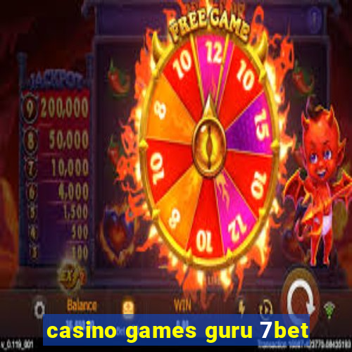 casino games guru 7bet